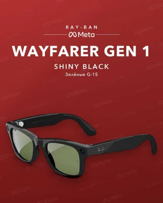 Ray-Ban Meta Wayfarer Gen 1 Shiny Black, yashil G-15 linzalar — original 1