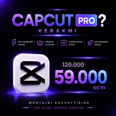 CapCut Pro за 50.000сум - 30 дней!