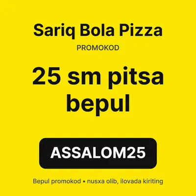Sariq Bola Pizza promokod — 25 sm pitsa bepul