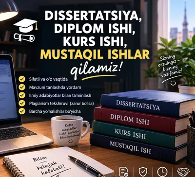 Dissertatsiyadan mustaqil ishgacha — barchasi bir joyda!