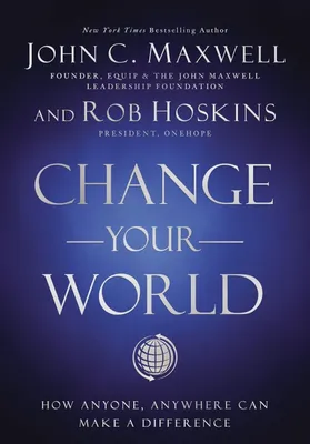 Книга Change Your World: How Anyone, Anywhere Can Make a Difference 1