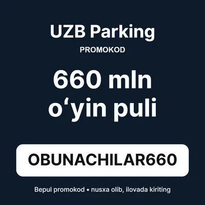 UZB Parking promokod — 660 mln oʻyin puli