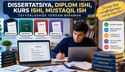 Dissertatsiya, diplom va kurs ishlari — sifatli va ishonchli yordam!