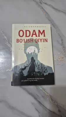odam boʻlish qiyin oʻlmas umarbekov kitobi