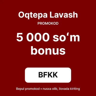 Oqtepa Lavash promokod — 5 000 soʻm bonus