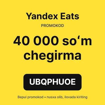 Yandex Eats promokod — 40 000 soʻm chegirma