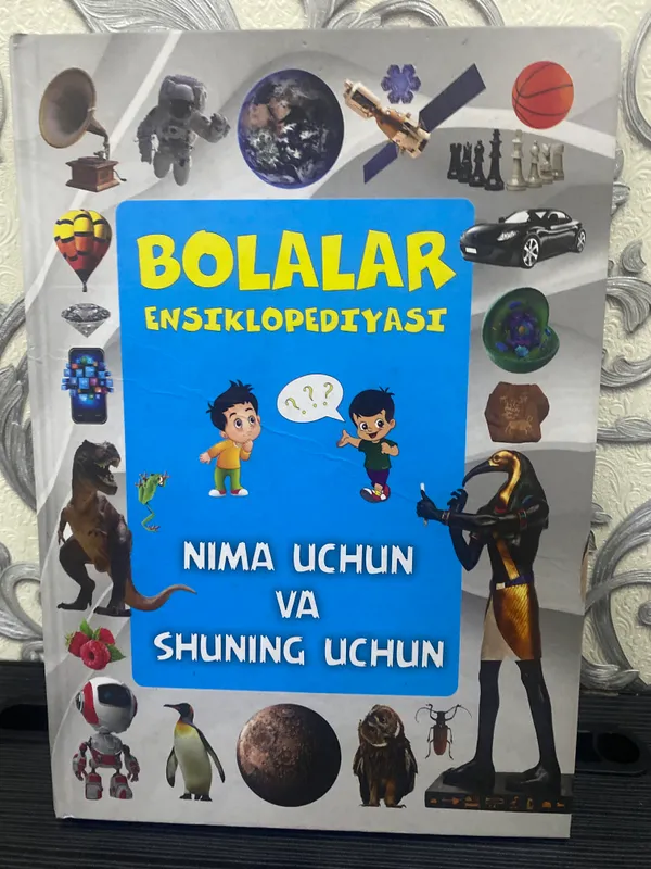 Книга энциклопедия ‘’Nima uchun va shuning uchun’’