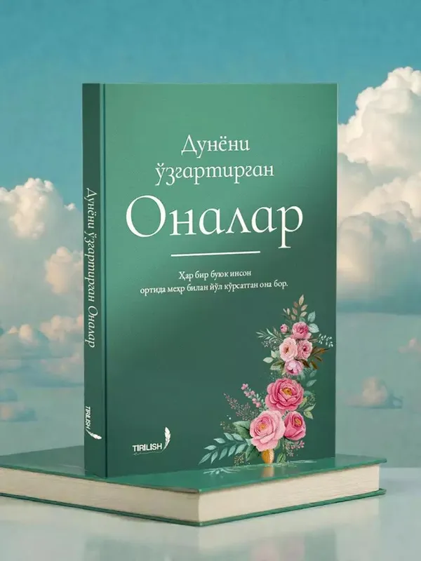 Dunyoni o‘zgartirgan onalar — buyuk insonlar 2 Dunyoni o‘zgartirgan onalar — buyuk insonlar 2