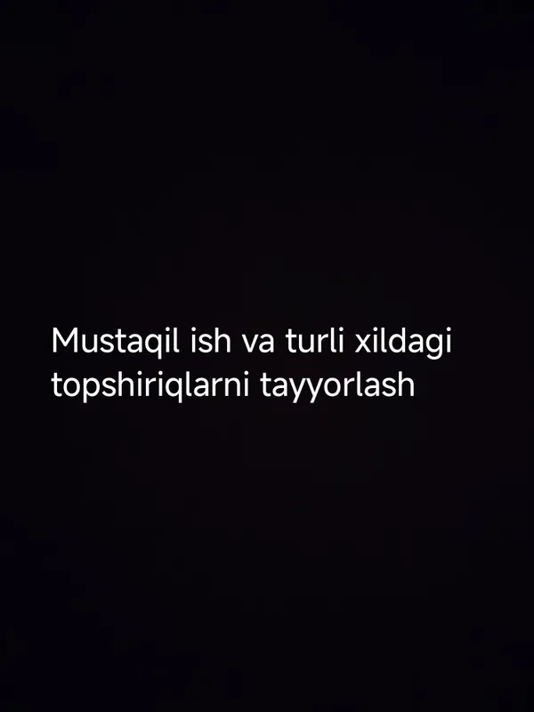 Mustaqil ish turli topshiriqlarni tayyorlash