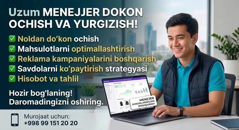 Uzum MENEJER dokon ochish va yurgizish savdoni oshirish xizmatlari Uzum MENEJER dokon ochish va yurgizish savdoni oshirish xizmatlari