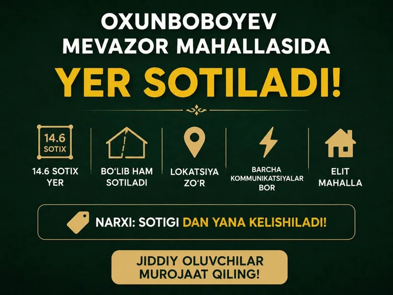 Охунбобоев Мевазор махалласида Ер сотилади