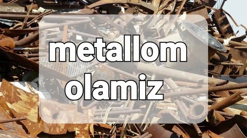 Metallom olamiz yuqori narxda