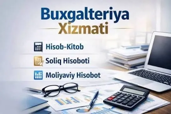 Buxgalteriya xizmati. Soliq maslahati.consalting. ichki auditor