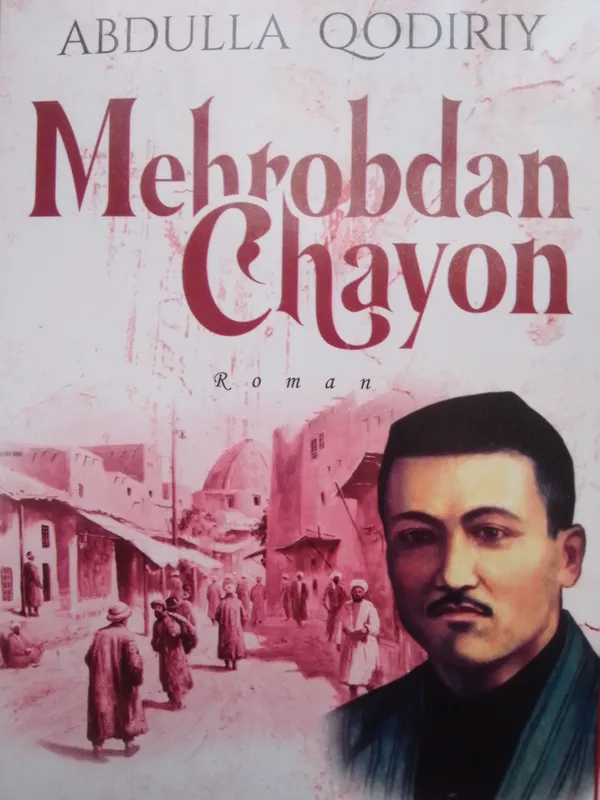 «Мехробдан чаён» (роман) Абдулла Қодирий 1 «Мехробдан чаён» (роман) Абдулла Қодирий 1