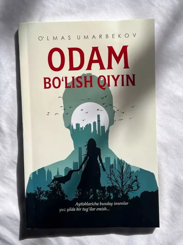Odam Boʻlish Qiyin (Oʻlmas Umarbekov)