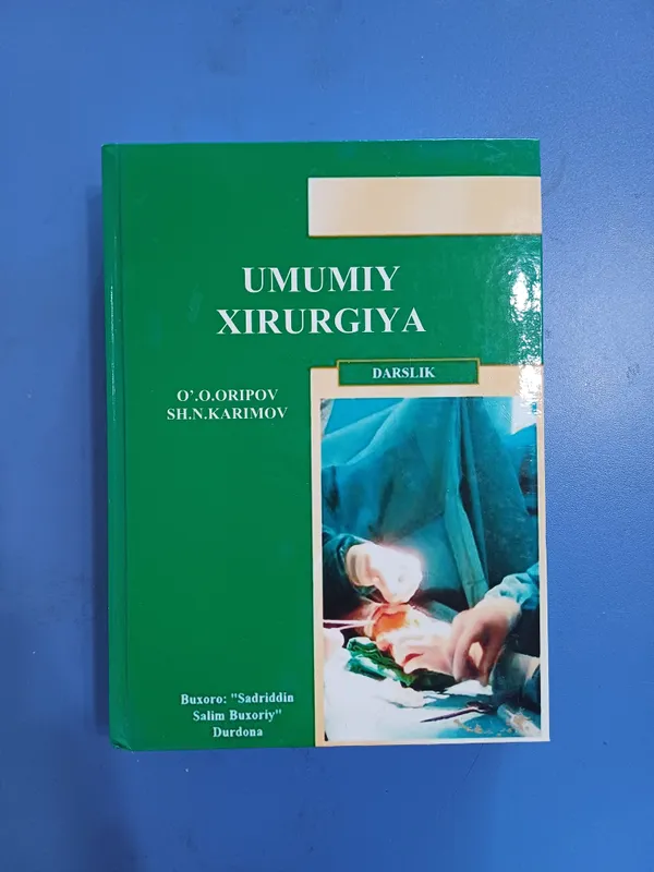 Umumiy xirurgiya. O'.O. Oripov Umumiy xirurgiya. O'.O. Oripov