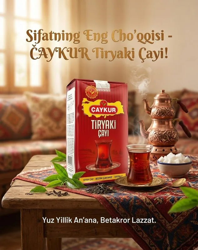 ÇAYKUR Tiryaki Çayı — Sifatning Eng Cho’qqisi