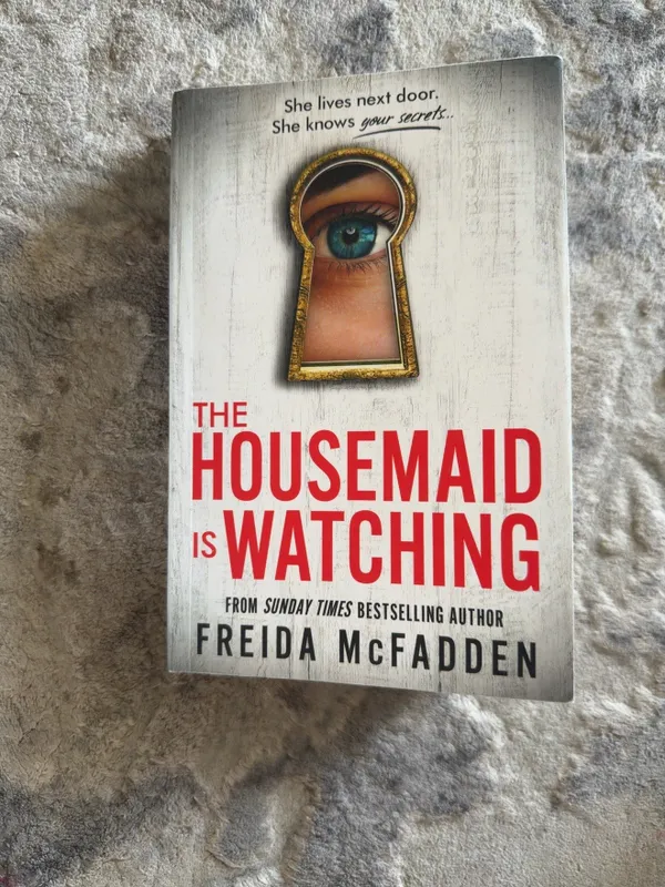 The Housemaid is Watching. Freida McFadden