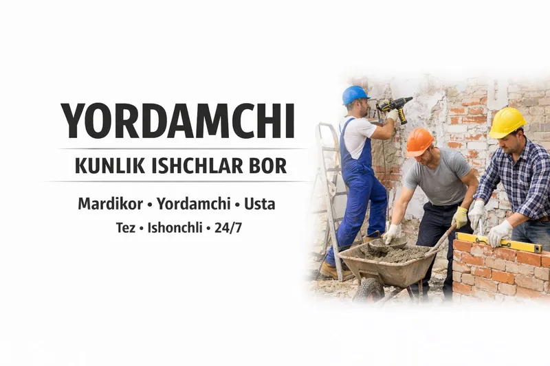 Mardikor kunlik ishchilar 24/7 Мардикор кунлик ишчилар арзон