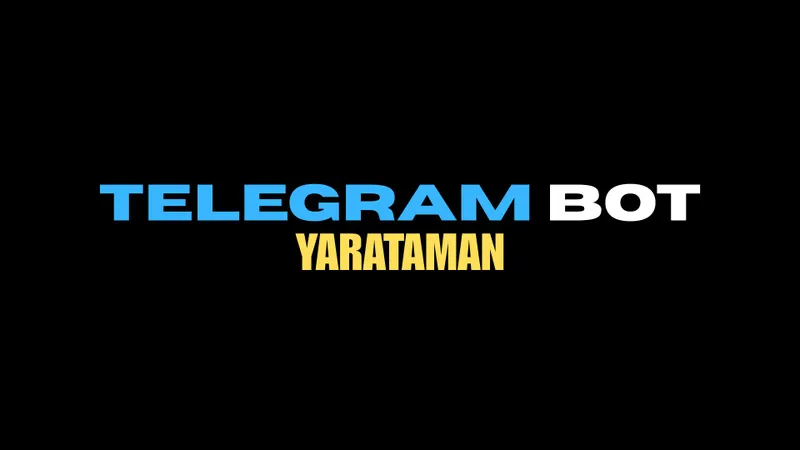TELEGRAM BOT YARATAMAN