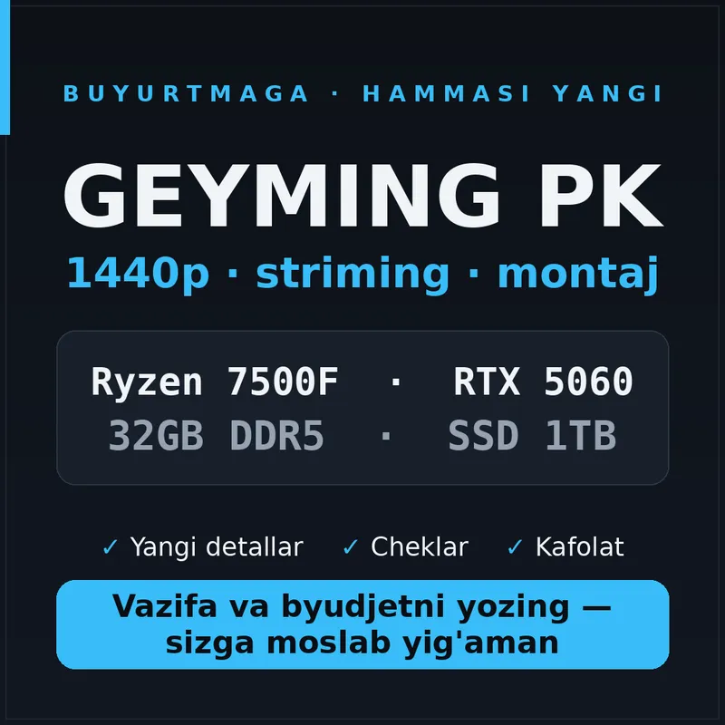 Geyming PK 7500F / RTX 5060 / 32GB — yangi Geyming PK 7500F / RTX 5060 / 32GB — yangi