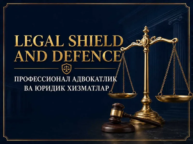 Адвокат ва Юрист хизмати ишончли химоя Адвокат ва Юрист хизмати ишончли химоя