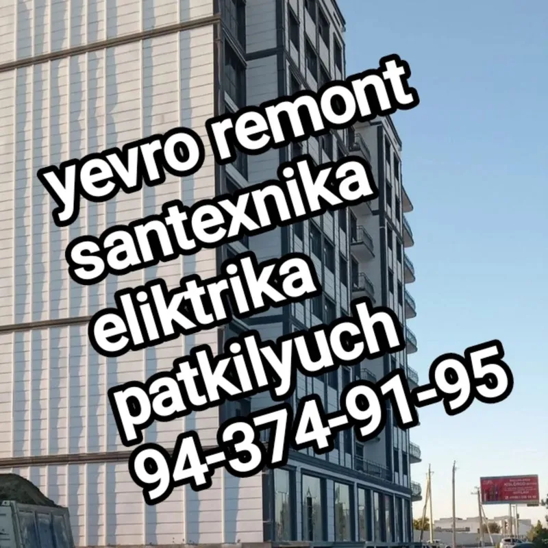 Yevro remont eliktr santex xizmati bor