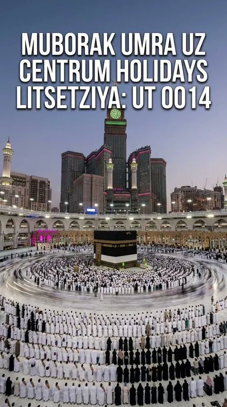 Centrum Holidays Умра Chilonzor To'g'ri Reys Muborak Umra Tur Paket 8