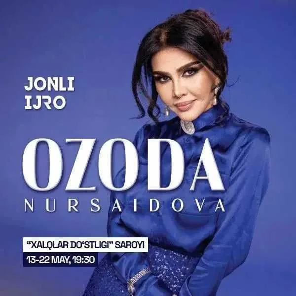 "OZODA NURSAIDOVA" konsert dasturiga arzon narxlarda biletlar bor!