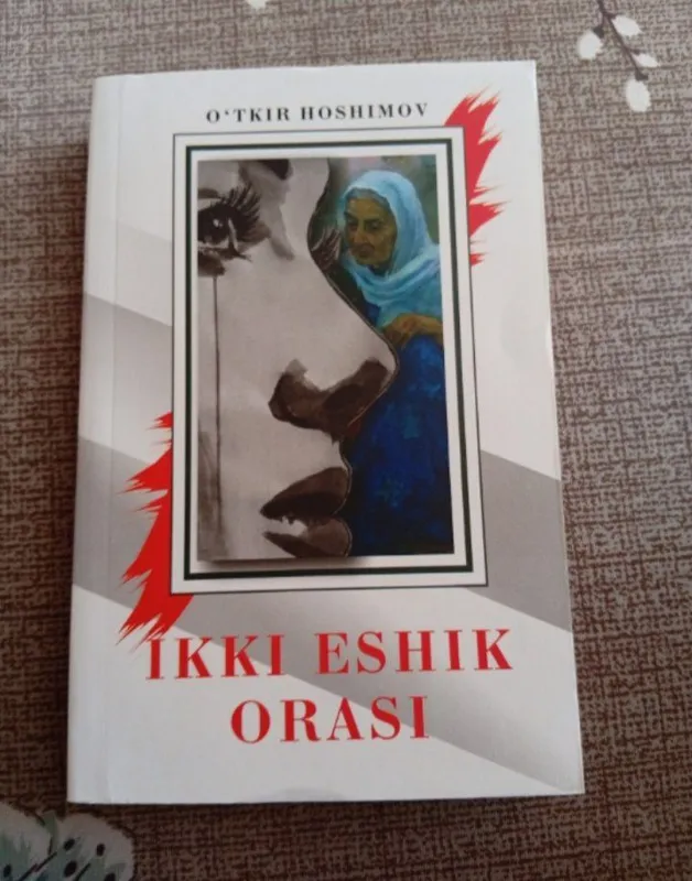 Oʻtkir Hoshimov-Ikki eshik orasi Oʻtkir Hoshimov-Ikki eshik orasi