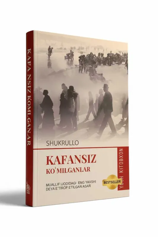 Shukrullo: Kafansiz ko‘milganlar Shukrullo: Kafansiz ko‘milganlar
